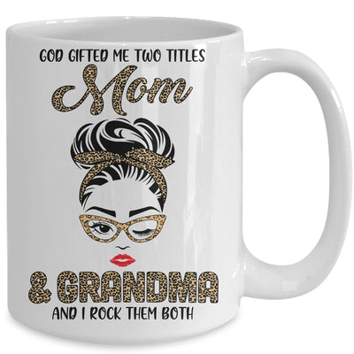 God Gifted Me Two Titles Mom Grandma Leopard Wink Mug Coffee Mug | Teecentury.com