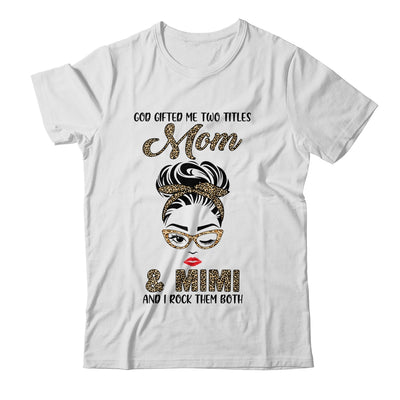 God Gifted Me Two Titles Mom Mimi Leopard Wink T-Shirt & Tank Top | Teecentury.com