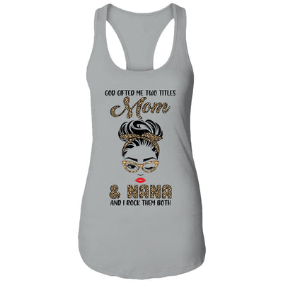 God Gifted Me Two Titles Mom Nana Leopard Wink T-Shirt & Tank Top | Teecentury.com