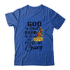 God Is Great Beer Is Good And People Are Crazy Funny T-Shirt & Tank Top | Teecentury.com