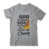 God Is Great Beer Is Good And People Are Crazy Funny T-Shirt & Tank Top | Teecentury.com