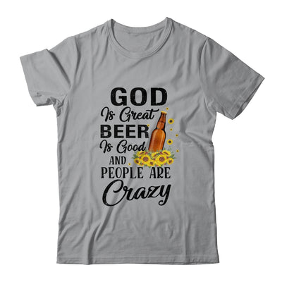 God Is Great Beer Is Good And People Are Crazy Funny T-Shirt & Tank Top | Teecentury.com