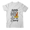 God Is Great Beer Is Good And People Are Crazy Funny T-Shirt & Tank Top | Teecentury.com