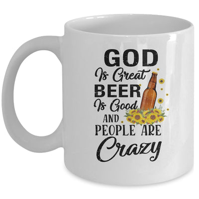 God Is Great Beer Is Good And People Are Crazy Funny Mug Coffee Mug | Teecentury.com