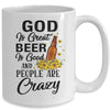 God Is Great Beer Is Good And People Are Crazy Funny Mug Coffee Mug | Teecentury.com