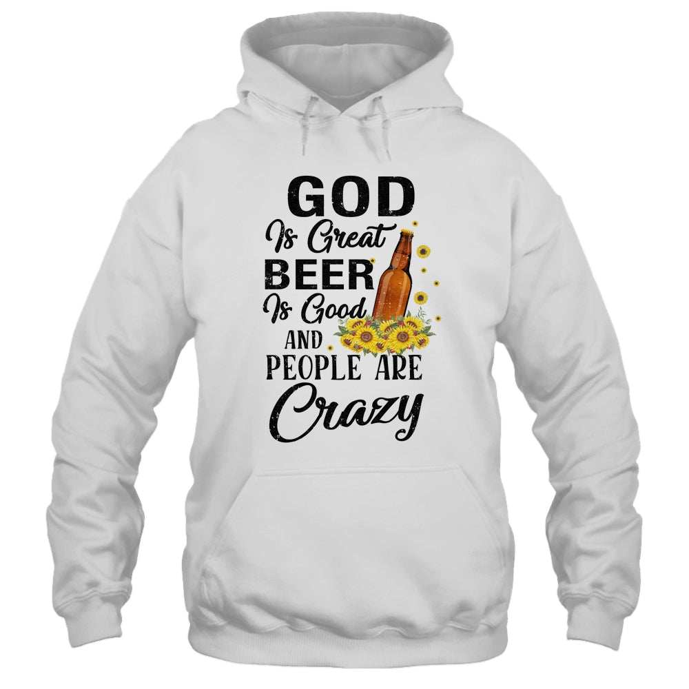 God Is Great Beer Is Good And People Are Crazy Funny T-Shirt & Tank Top | Teecentury.com
