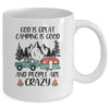 God Is Great Camping Is Good And People Are Crazy Mug Coffee Mug | Teecentury.com
