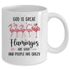 God Is Great Flamingos Are Good And People Are Crazy Mug Coffee Mug | Teecentury.com