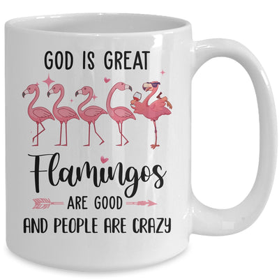 God Is Great Flamingos Are Good And People Are Crazy Mug Coffee Mug | Teecentury.com