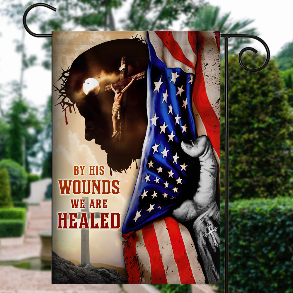God Jesus By His Wounds We are Healed Flag Christian American Flag | Teecentury.com