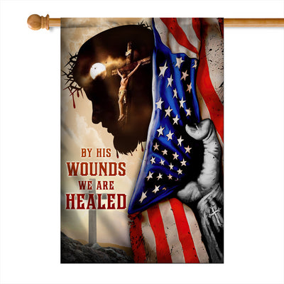 God Jesus By His Wounds We are Healed Flag Christian American Flag | Teecentury.com