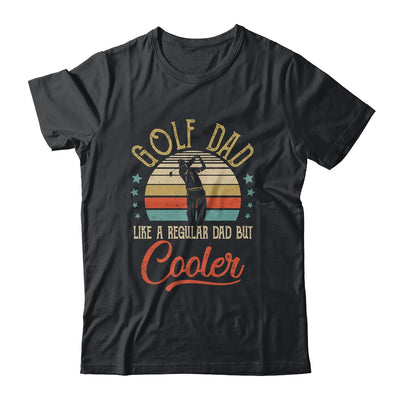 Golf Dad Like A Regular Dad Cooler Vintage Fathers Day T-Shirt & Hoodie | Teecentury.com