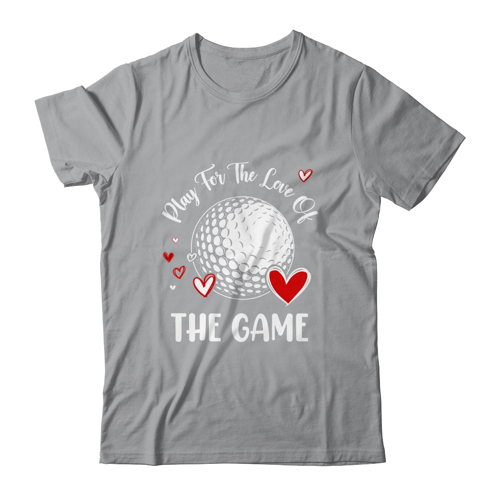 Golf Play For The Love Of The Game Shirt & Tank Top | teecentury