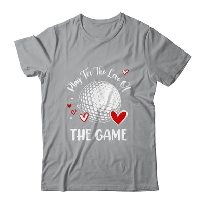 Golf Play For The Love Of The Game Shirt & Tank Top | teecentury