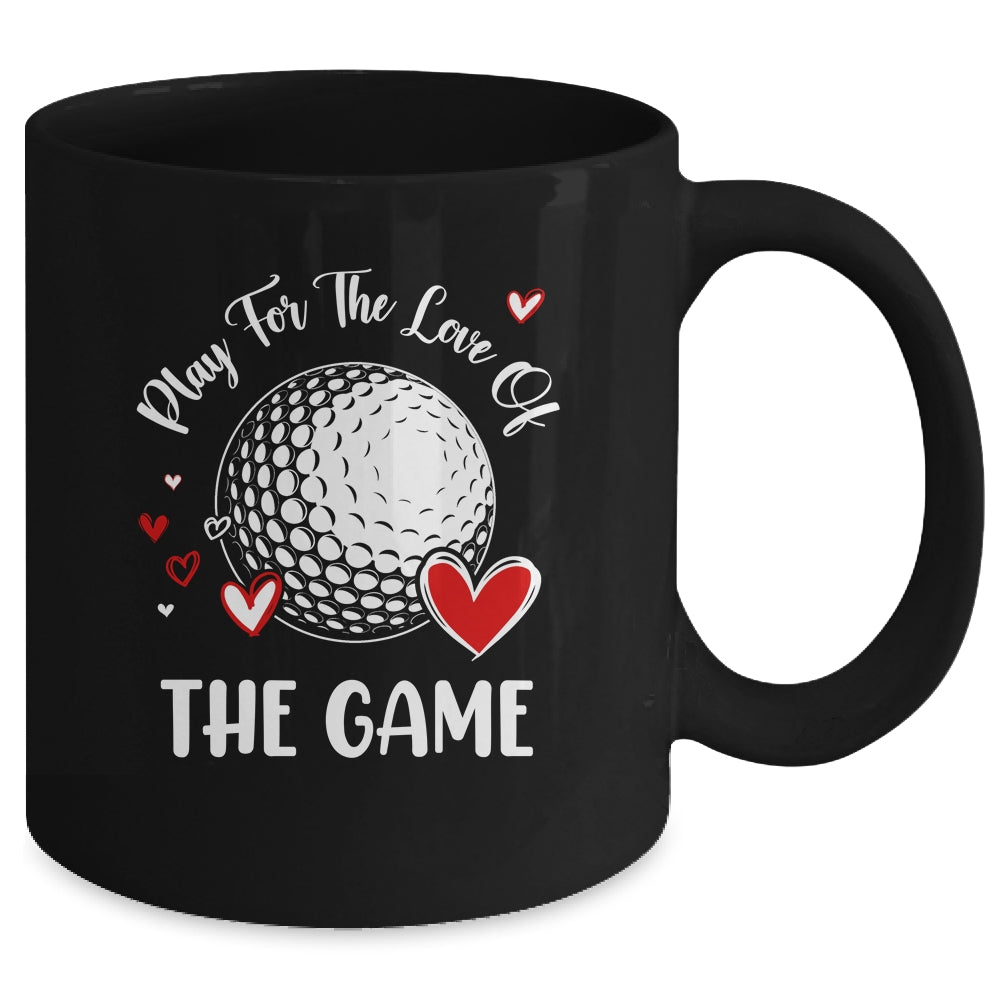 Golf Play For The Love Of The Game Mug | teecentury