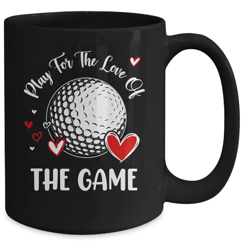 Golf Play For The Love Of The Game Mug | teecentury