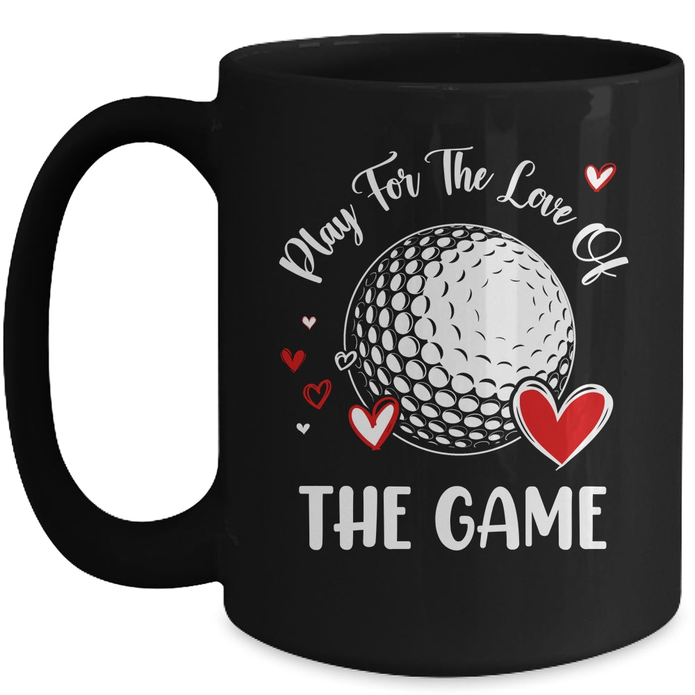 Golf Play For The Love Of The Game Mug | teecentury