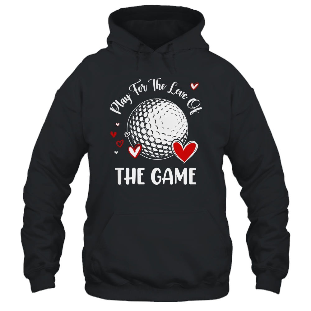 Golf Play For The Love Of The Game Shirt & Tank Top | teecentury