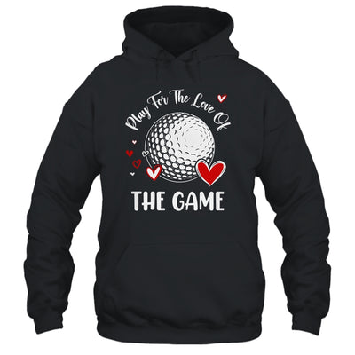 Golf Play For The Love Of The Game Shirt & Tank Top | teecentury