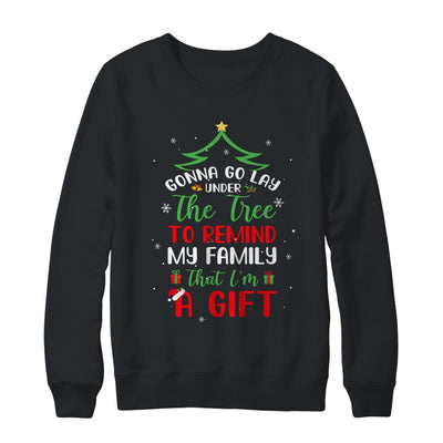 Gonna Go Lay Under Tree To Remind My Family That I'm A Gift T-Shirt & Sweatshirt | Teecentury.com