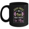 Good Taste In Music Bad Taste In Men Music Lover Mug Coffee Mug | Teecentury.com