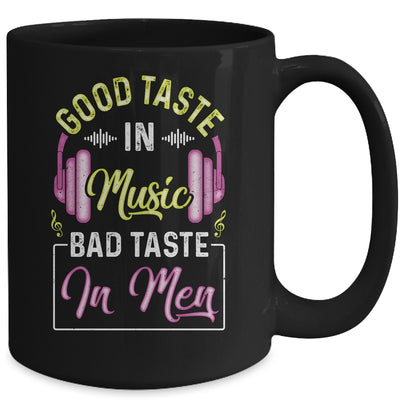 Good Taste In Music Bad Taste In Men Music Lover Mug Coffee Mug | Teecentury.com