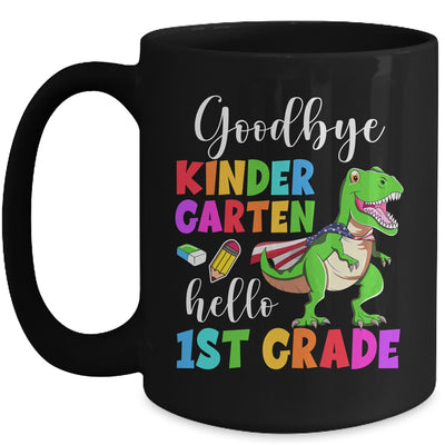 Goodbye Kindergarten Hello 1st Grade Graduation Last Day 22 Mug | teecentury