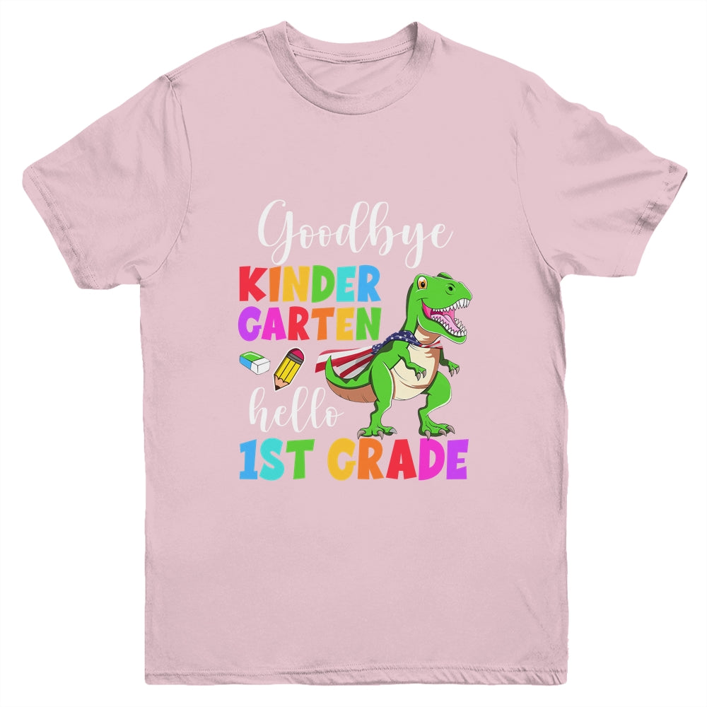 Goodbye Kindergarten Hello 1st Grade Graduation Last Day 22 Youth Shirt | teecentury
