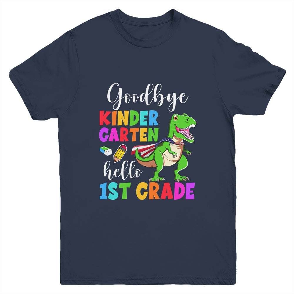 Goodbye Kindergarten Hello 1st Grade Graduation Last Day 22 Youth Shirt | teecentury