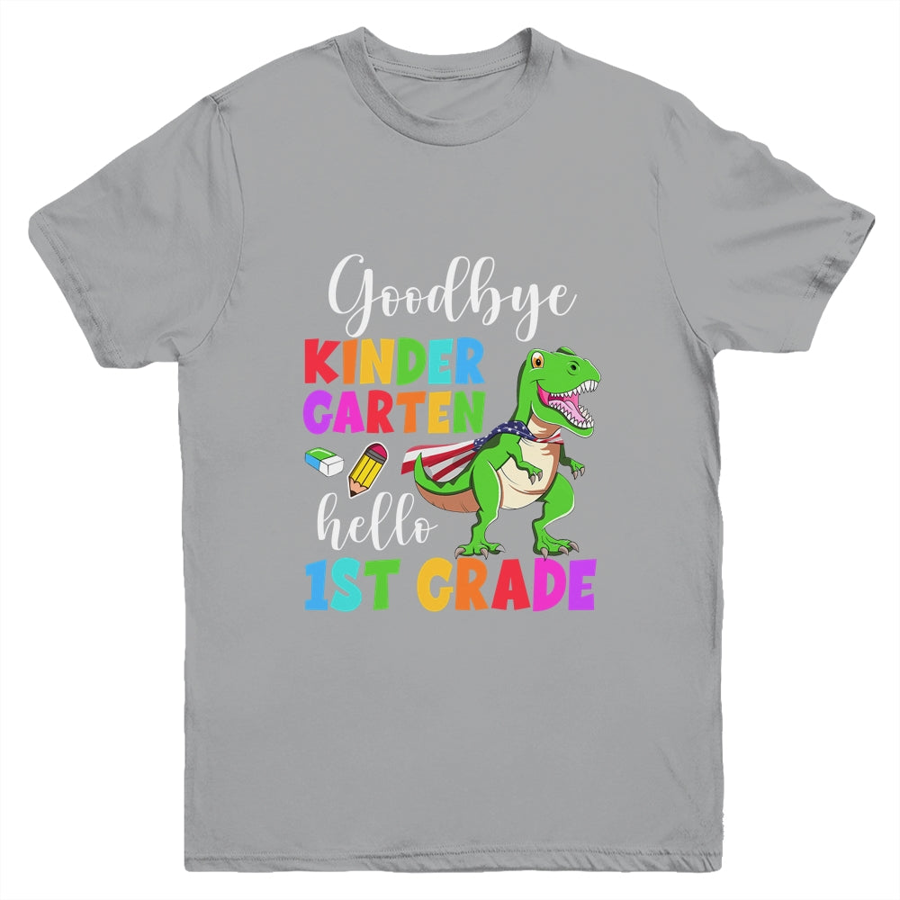 Goodbye Kindergarten Hello 1st Grade Graduation Last Day 22 Youth Shirt | teecentury