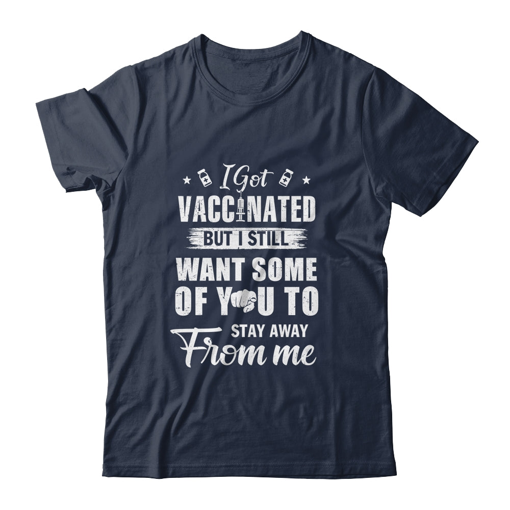 Got Vaccinated Funny Vaccine Humor Joke Social Distancing T-Shirt & Hoodie | Teecentury.com