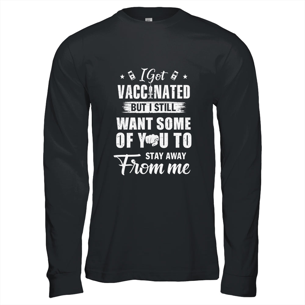 Got Vaccinated Funny Vaccine Humor Joke Social Distancing T-Shirt & Hoodie | Teecentury.com