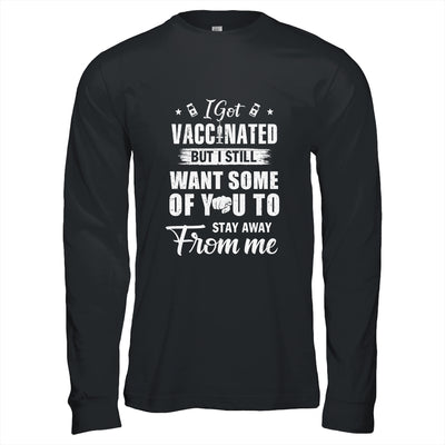 Got Vaccinated Funny Vaccine Humor Joke Social Distancing T-Shirt & Hoodie | Teecentury.com