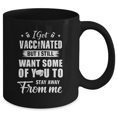 Got Vaccinated Funny Vaccine Humor Joke Social Distancing Mug Coffee Mug | Teecentury.com