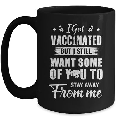 Got Vaccinated Funny Vaccine Humor Joke Social Distancing Mug Coffee Mug | Teecentury.com