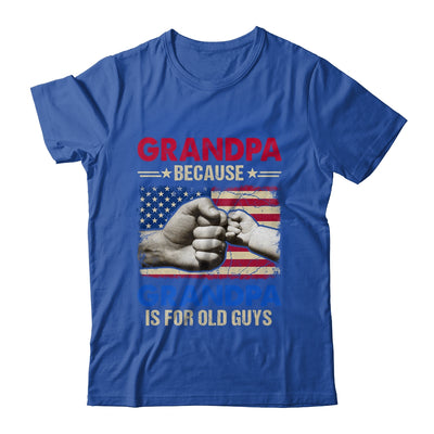 Grandpa Because Grandpa Is For Old Guys USA Flag Grandpa Shirt & Hoodie | teecentury