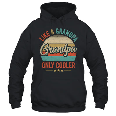 Grandpa Like A Grandpa Only Cooler Vintage Dad Fathers Day Shirt & Hoodie | teecentury