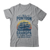Grandpa Pontoon Captain Funny Boating Boat Lake Fathers Day T-Shirt & Hoodie | Teecentury.com