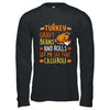Gravy Beans And Rolls Let Me Cute Turkey Thanksgiving Funny Shirt & Hoodie | teecentury
