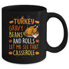 Gravy Beans And Rolls Let Me Cute Turkey Thanksgiving Funny Mug | teecentury