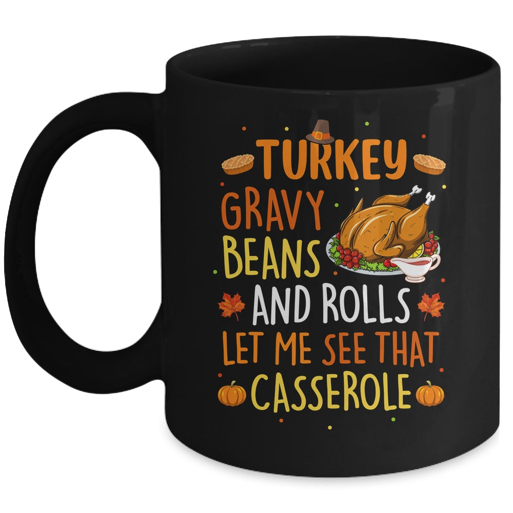 Gravy Beans And Rolls Let Me Cute Turkey Thanksgiving Funny Mug | teecentury