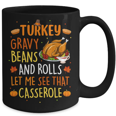 Gravy Beans And Rolls Let Me Cute Turkey Thanksgiving Funny Mug | teecentury