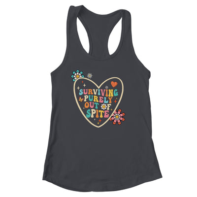 Groovy Surviving Purely Out Of Spite A Humorous Funny Joke Shirt & Tank Top | teecentury