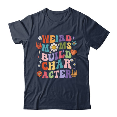 Groovy Weird Moms Build Character Overstimulated Mom Shirt & Tank Top | teecentury