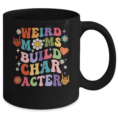 Groovy Weird Moms Build Character Overstimulated Mom Mug | teecentury