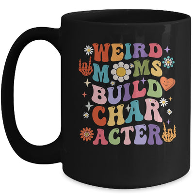Groovy Weird Moms Build Character Overstimulated Mom Mug | teecentury