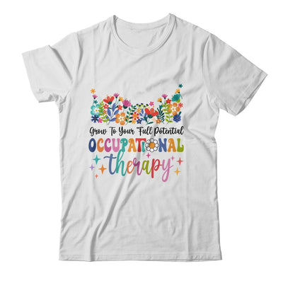 Grow To Your Full Potential Occupational Therapy Shirt & Hoodie | teecentury