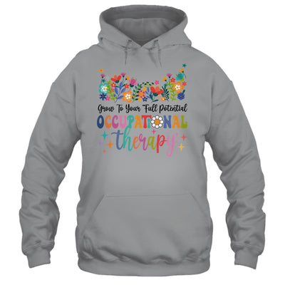 Grow To Your Full Potential Occupational Therapy Shirt & Hoodie | teecentury