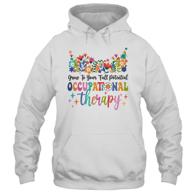 Grow To Your Full Potential Occupational Therapy Shirt & Hoodie | teecentury