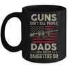 Guns Don't Kill People Dads With Pretty Daughters Humor Dad Mug Coffee Mug | Teecentury.com